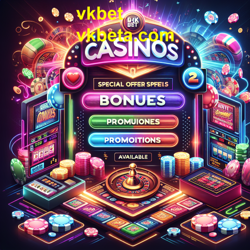Explorando as Ofertas Especiais do vkbet